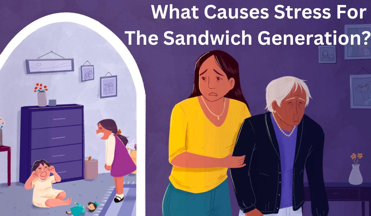 What Causes Stress For The Sandwich Generation?